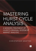 Mastering Hurst Cycle Analysis: A Modern Treatment of Hurst's Original System of Financial Market Analysis - Paperback