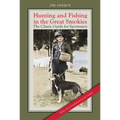 Hunting and Fishing in the Great Smokies: The Classic Guide for Sportsmen - Paperback