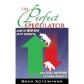 The Perfect Speculator - Hardcover