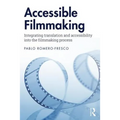 Accessible Filmmaking: Integrating translation and accessibility into the filmmaking process - Paperback