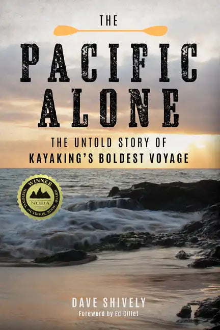 The Pacific Alone: The Untold Story of Kayaking's Boldest Voyage - Hardcover