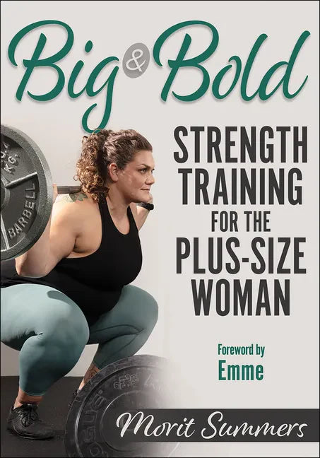 Big & Bold: Strength Training for the Plus-Size Woman - Paperback