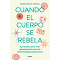 Cuando El Cuerpo Se Rebela: Aprende Cómo Vivir Plenamente Con Una Enfermedad Auto Inmune /When Our Bodies Rebel: Living Life in Full with an Autoimmun - Paperback