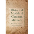 Historical Models of Christian Missions - Hardcover