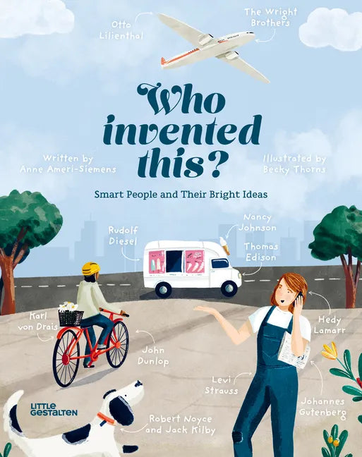 Who Invented This?: Smart People and Their Bright Ideas - Hardcover