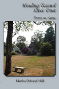 Heading Toward Silver Dust: Poems on Aging - Paperback