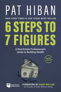 6 Steps to 7 Figures: A Real Estate Professional's Guide to Building Wealth - Paperback