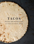 Tacos: Recipes and Provocations: A Cookbook - Hardcover