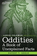 Oddities: A Book of Unexplained Facts - Paperback