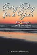 Everyday For A Year: Bible Thoughts And Interactions - Paperback