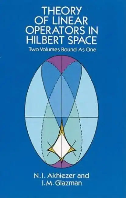 Theory of Linear Operators in Hilbert Space - Paperback