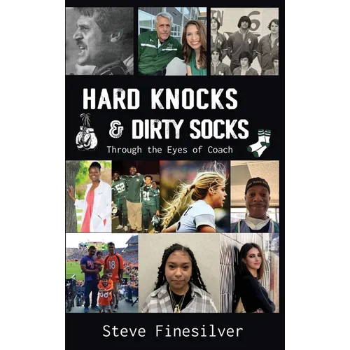 Hard Knocks & Dirty Socks: Through the Eyes of Coach - Hardcover