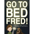 Go to Bed, Fred! - Hardcover
