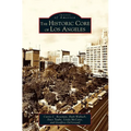 Historic Core of Los Angeles - Hardcover