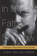 In My Father's Shadow: A Daughter Remembers Orson Welles - Paperback