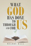What God Has Done to Us, through Us, and for Us - Paperback