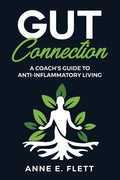 Gut Connection: A Coach's Guide to Anti-Inflammatory Living - Paperback