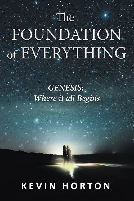 The Foundation of Everything: Genesis - Paperback