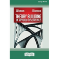 Theory Building in Applied Disciplines (16pt Large Print Edition) - Paperback