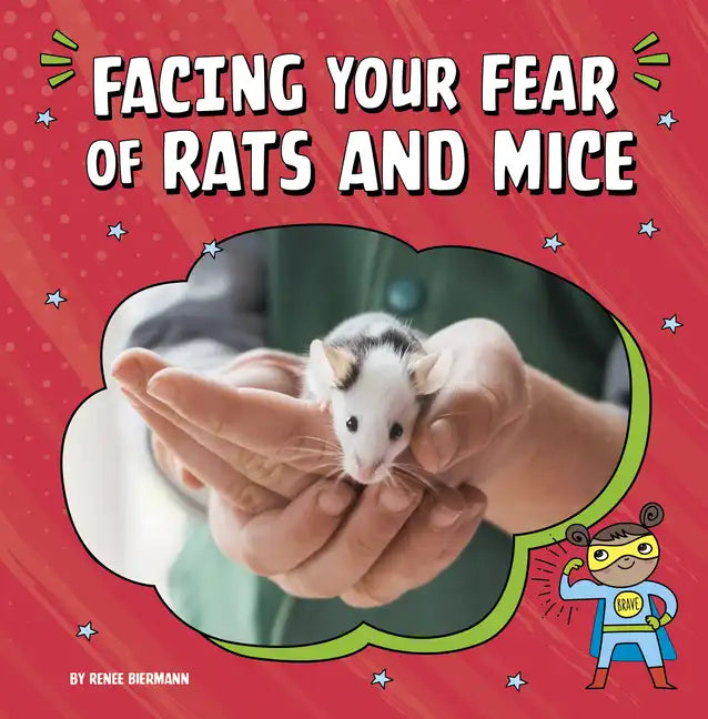 Facing Your Fear of Rats and Mice - Paperback