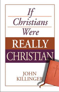If Christians Were Really Christian - Paperback