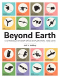 Beyond Earth: A Chronicle of Deep Space Exploration, 1958-2016 - Paperback