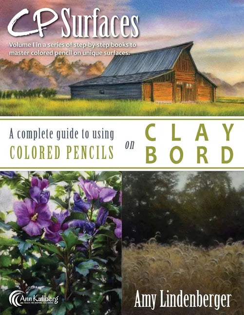 CP Surfaces: A Complete Guide to Using Colored Pencils on Claybord - Paperback