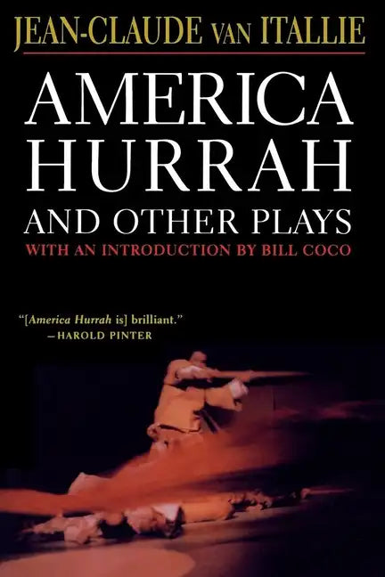 America Hurrah and Other Plays: Eat Cake, the Hunter and the Bird, the Serpent, Bad Lady, the Traveler, the Tibetan Book of the Dead - Paperback