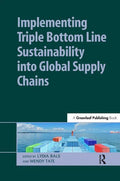 Implementing Triple Bottom Line Sustainability into Global Supply Chains - Hardcover