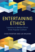 Entertaining Ethics: Lessons in Media Ethics from Popular Culture - Paperback