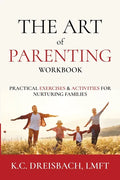 The Art of Parenting Workbook: Practical Exercises and Activities for Nurturing Families - Paperback