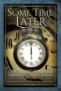 Some Time Later: Fantastic Voyages Through Alternate Worlds - Paperback
