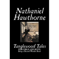 Tanglewood Tales by Nathaniel Hawthorne, Fiction, Classics - Paperback