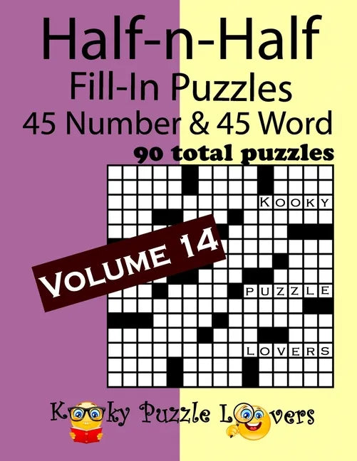 Half-n-Half Fill-In Puzzles, Volume 14: 45 Number and 45 Word (90 Total Puzzles) - Paperback