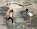 I Can Make a Water Dance - Paperback
