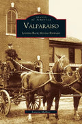 Valparaiso: Looking Back, Moving Forward - Hardcover