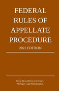 Federal Rules of Appellate Procedure; 2022 Edition: With Appendix of Length Limits and Official Forms - Paperback