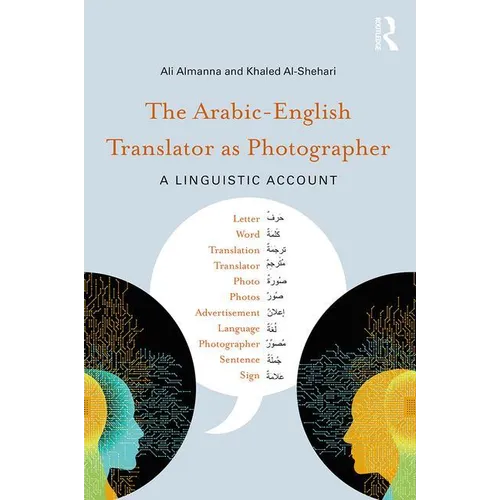 The Arabic-English Translator as Photographer: A Linguistic Account - Paperback