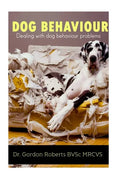 Dog Behaviour: Dealing with dog behaviour problems - Paperback
