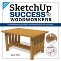 Sketchup Success for Woodworkers: Four Simple Rules to Create 3D Drawings Quickly and Accurately - Paperback