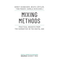 Mixing Methods: Practical Insights from the Humanities in the Digital Age - Paperback
