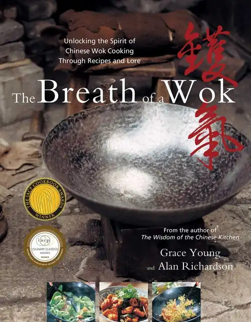 The Breath of a Wok: Unlocking the Spirit of Chinese Wok Cooking Through Recipes and Lore - Hardcover