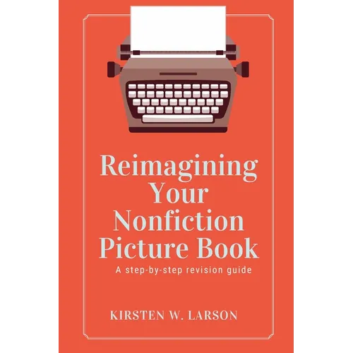 Reimagining Your Nonfiction Picture Book - Paperback
