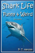Shark Life Funny & Weird Sea Creatures: Learn with Amazing Photos and Fun Facts About Sharks and Sea Creatures - Paperback