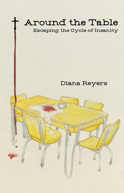 Around the Table: Escaping the Cycle of Insanity - Paperback