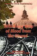 With Every Drop of Blood from the Wound: (A Novel from Guatemala) - Paperback