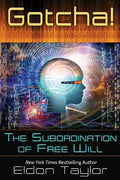 Gotcha!: The Subordination of Free Will - Paperback
