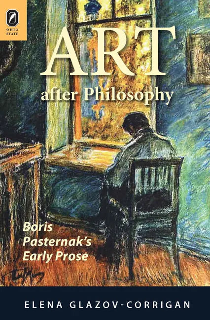 Art after Philosophy: Boris Pasternak's Early Prose - Paperback