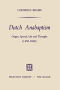 Dutch Anabaptism: Origin, Spread, Life and Thought (1450-1600) - Paperback