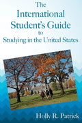 The International Student's Guide to Studying in the United States - Paperback